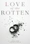 [Dark Mafia Romance 02] • Love of the Rotten